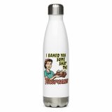 I baked some SHUT the FUCKUPCAKES - Stainless steel water bottle