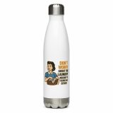 Don't worry about the laundry nobody is DOING me either - Stainless steel water bottle