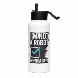 Im Not a Robot - Stainless steel water bottle with a straw lid
