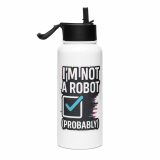 Im Not a Robot - Stainless steel water bottle with a straw lid