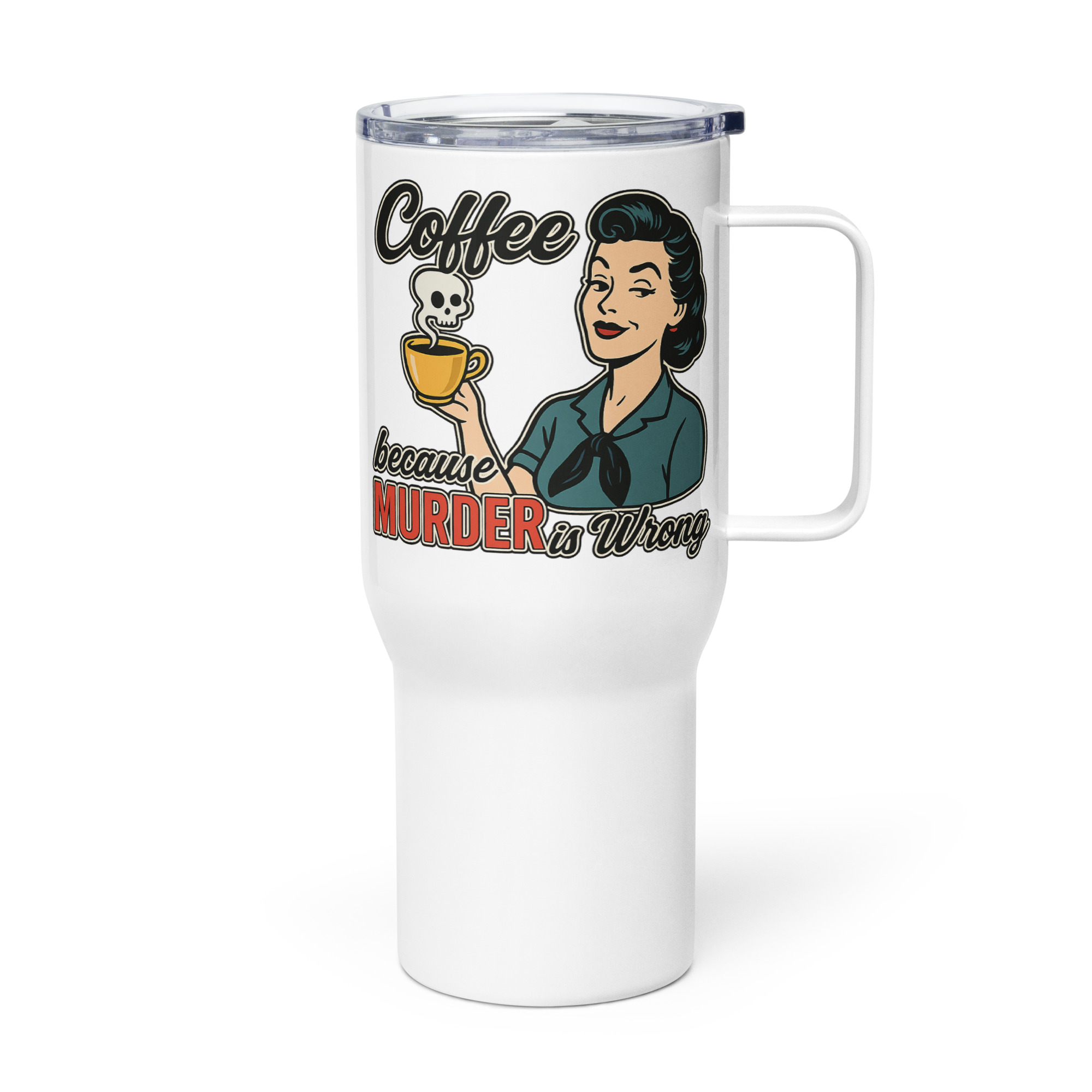 Coffee Because Murder Is Wrong - Travel mug with a handle