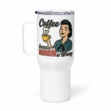 Coffee Because Murder Is Wrong - Travel mug with a handle