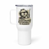 Operation Avoid Responsibility - Travel mug with a handle