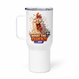 WHAT THE CLUCK EH - COCKREL - Travel mug with a handle