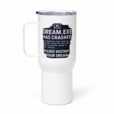 DREAM HAS CRASHED - Travel mug with a handle