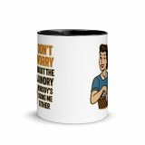 Don't worry about the laundry nobody is DOING me either - Mug with Color Inside