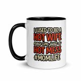 Hot Wife to Hot Mess - Mug with Color Inside