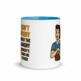 Don't worry about the laundry nobody is DOING me either - Mug with Color Inside