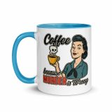 Coffee Because Murder Is Wrong – Mug with Color Inside blue 11oz left — Sweet Looks, Savage Mouths