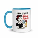 Clean Kitchen Dirty Mind - Mug with Color Inside