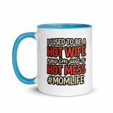 Hot Wife to Hot Mess - Mug with Color Inside