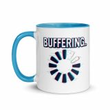 BUFFERING - Mug with Color Inside