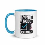 Im Not a RobotBlack - Mug with Color Inside