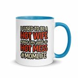 Hot Wife to Hot Mess - Mug with Color Inside