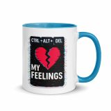 CTRL+ALT+DEL MY FEELINGS - Mug with Color Inside