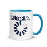BUFFERING - Mug with Color Inside