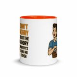 Don't worry about the laundry nobody is DOING me either - Mug with Color Inside
