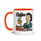 Coffee Because Murder Is Wrong – Mug with Color Inside orange 11oz left — Sweet Looks, Savage Mouths