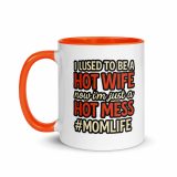 Hot Wife to Hot Mess - Mug with Color Inside