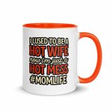 Hot Wife to Hot Mess - Mug with Color Inside