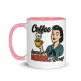 Coffee Because Murder Is Wrong – Mug with Color Inside pink 11oz left — Sweet Looks, Savage Mouths