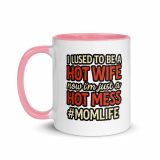 Hot Wife to Hot Mess - Mug with Color Inside