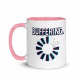 BUFFERING - Mug with Color Inside