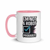 Im Not a RobotBlack - Mug with Color Inside