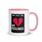 CTRL+ALT+DEL MY FEELINGS - Mug with Color Inside