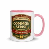 Common Sense – Mug with Color Inside pink 11oz right — The Brutally Honest Collection