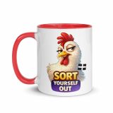 SORT YOURSELF OUT - HEN - Mug with Color Inside