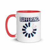BUFFERING - Mug with Color Inside