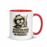 Operation Avoid Responsibility - Mug with Color Inside