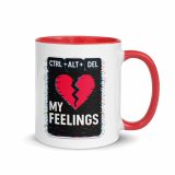 CTRL+ALT+DEL MY FEELINGS - Mug with Color Inside