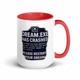 DREAM HAS CRASHED - Mug with Color Inside