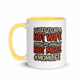 Hot Wife to Hot Mess - Mug with Color Inside