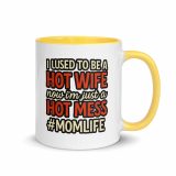 Hot Wife to Hot Mess - Mug with Color Inside