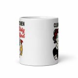Clean Kitchen Dirty Mind - White glossy mug