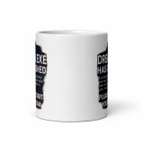 DREAM HAS CRASHED - White glossy mug