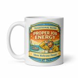 Proper Job Energy - White glossy mug