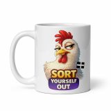 SORT YOURSELF OUT - HEN -White glossy mug