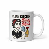 Clean Kitchen Dirty Mind - White glossy mug