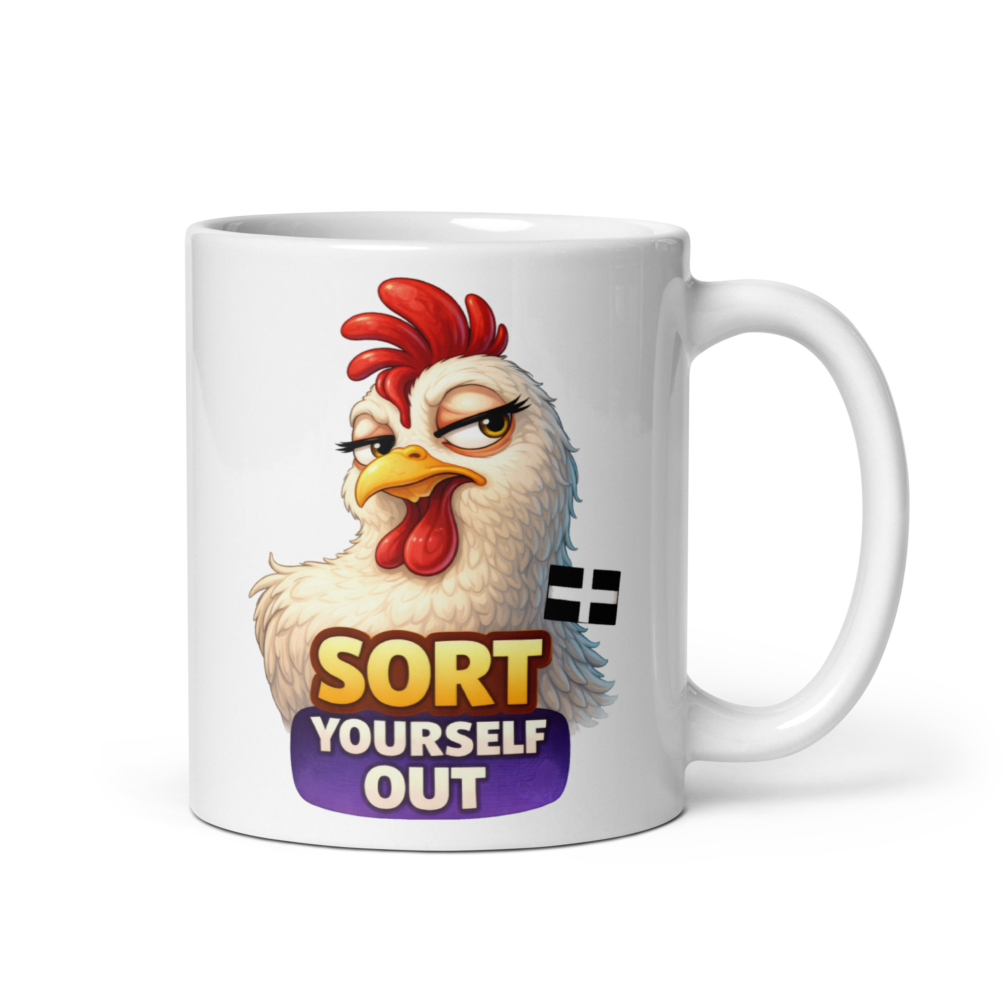SORT YOURSELF OUT - HEN -White glossy mug