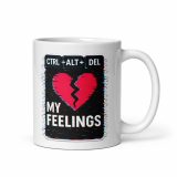CTRL+ALT+DEL MY FEELINGS - White glossy mug