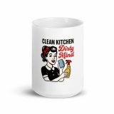 Clean Kitchen Dirty Mind - White glossy mug