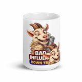 BAD INFLUENCE DOWN ERE - GOAT - White glossy mug