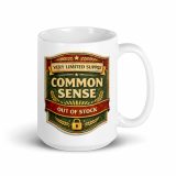Common Sense – White Glossy Mug white 15oz handle on right — The Brutally Honest Collection