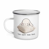 Too Soft For This – Enamel Mug white 12oz left — The Floppy Collection