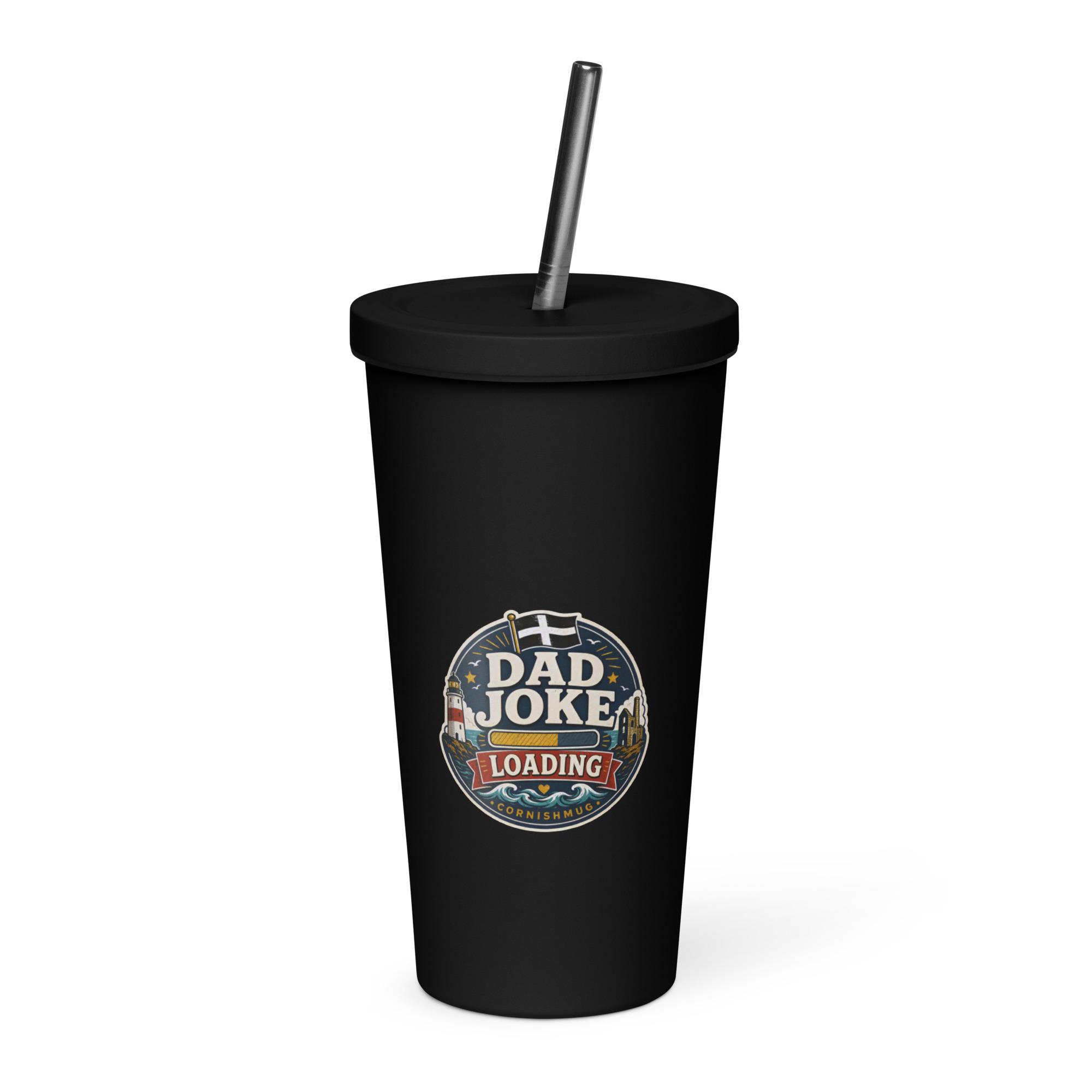 Dad Joke Loading - Insulated tumbler with a straw
