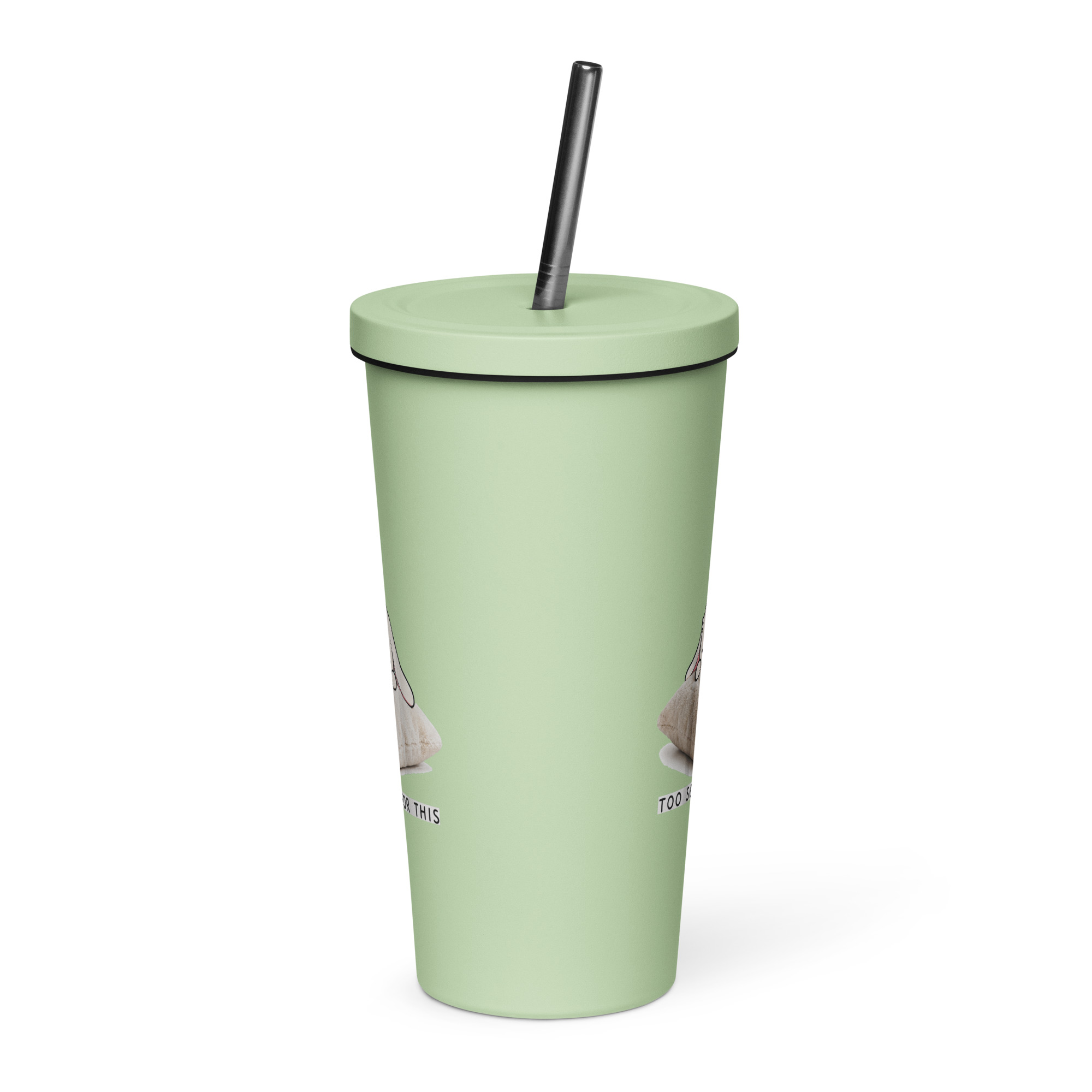 Too Soft For This – Insulated tumbler with a straw